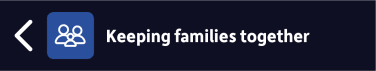 Previous section: Keeping families together